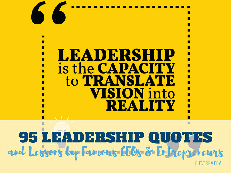 Leadership Quote
 95 Leadership Quotes and Lessons by Famous CEOs and