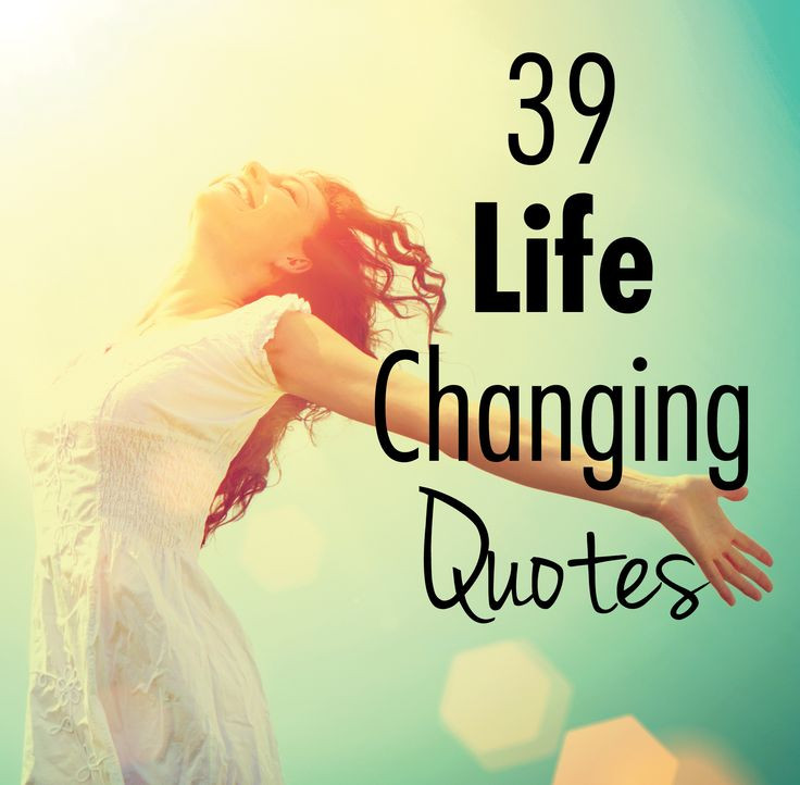 Life Changing Motivational Quotes
 Powerful Life Changing Quotes QuotesGram