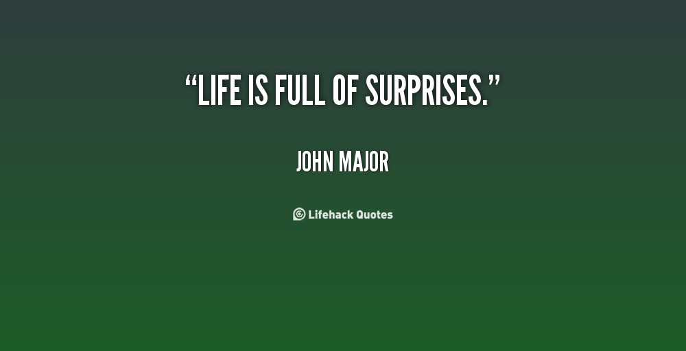 Life Is Full Of Surprises Quotes
 Life Is Full Surprises Quotes QuotesGram