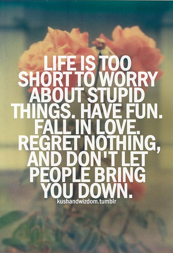Life Is Too Short Quote
 Worry Quotes 324 Quotes Page 22