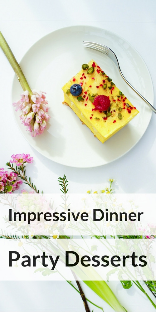 Light Dessert Ideas For Dinner Party
 10 Impressive Dinner Party Desserts To Impress Your Guests