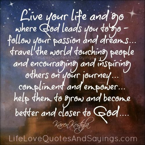 Living Life Quotes And Sayings
 Live Your Life Quotes And Sayings QuotesGram