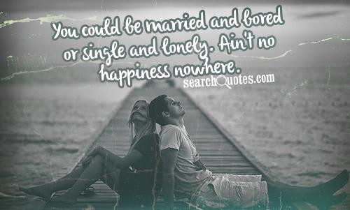 Lonely Marriage Quotes
 Funny Lonely Quotes Quotations & Sayings 2019