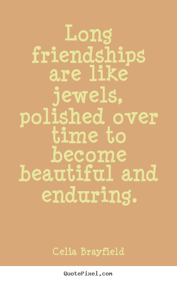 Long Time Friendship Quotes
 Quotes About Long Time Friendships QuotesGram