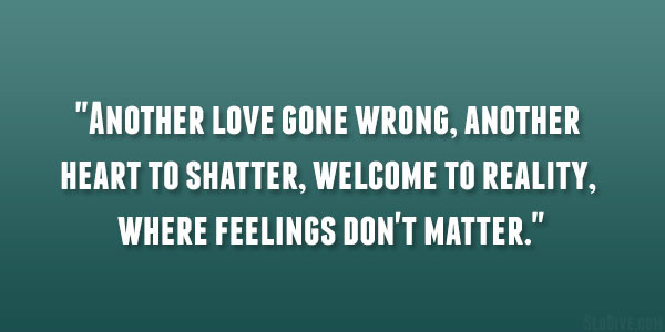 Love Gone Quotes
 Quotes About Love Gone Bad QuotesGram