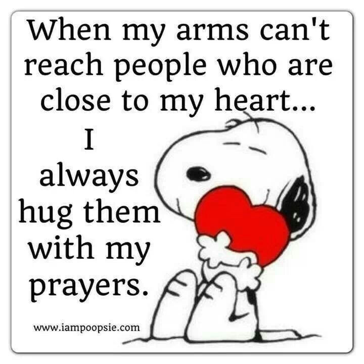 Love Prayer Quotes
 When my arms can t reach you Snoopy