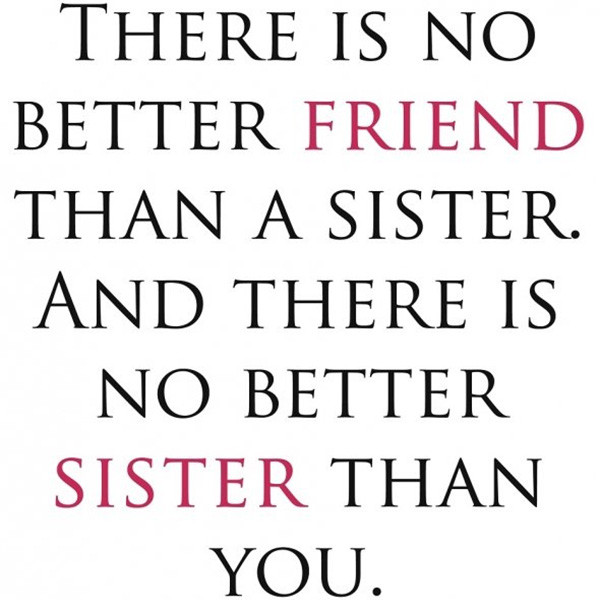 Lovely Quotes For Sisters
 25 Cute Sister Quotes You Will Definitely Love SloDive