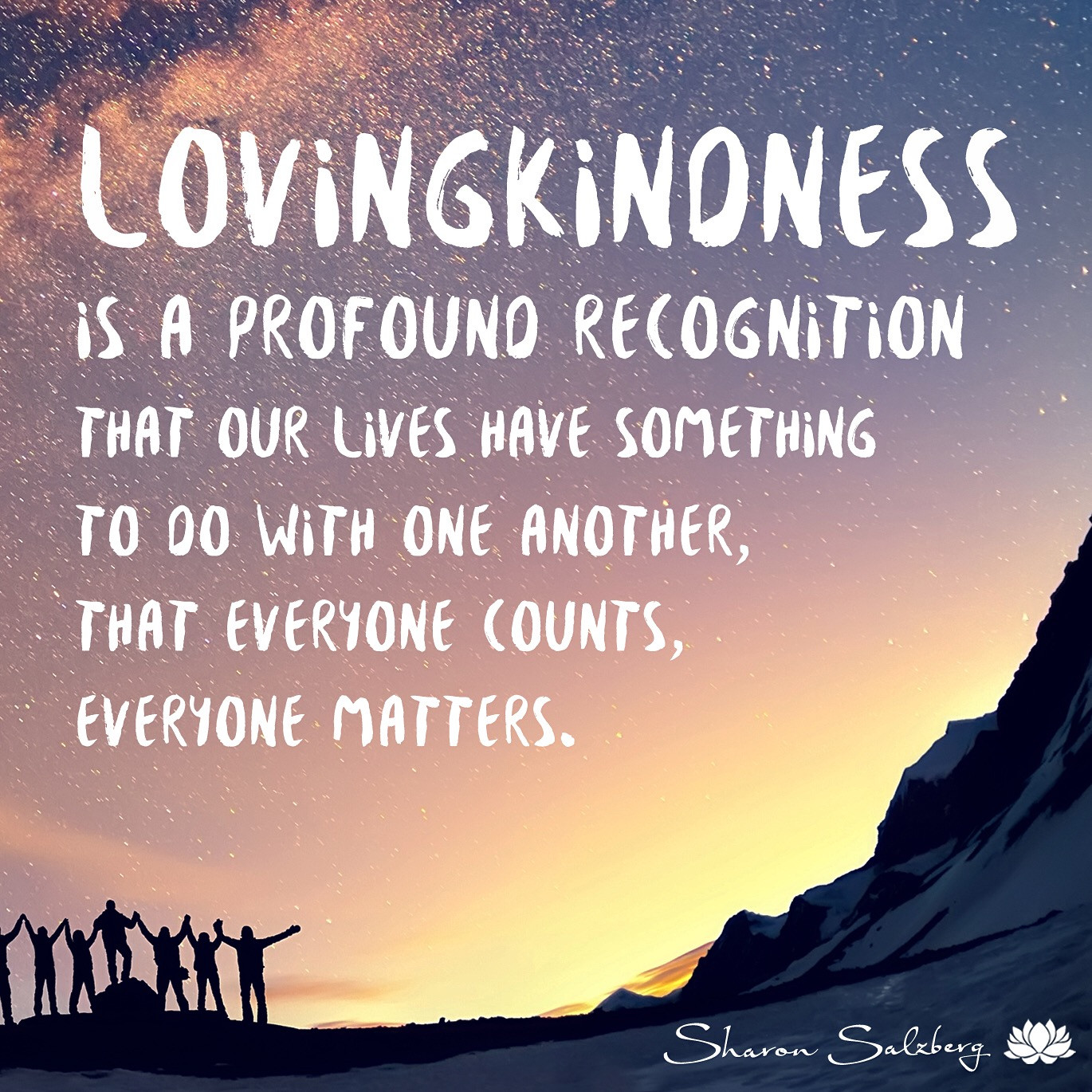 Loving Kindness Quotes
 Day 25 • Lovingkindness Toward Others Sharon Salzberg
