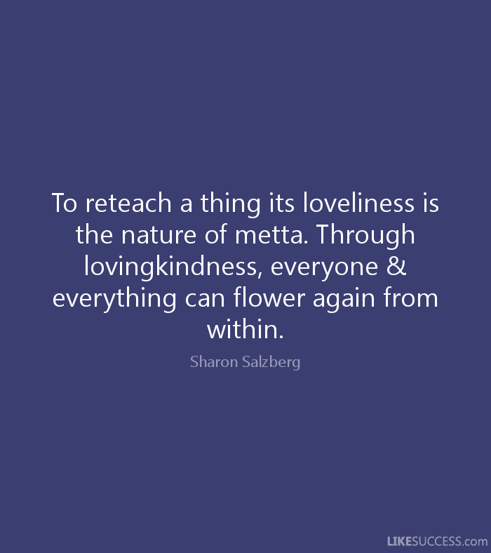 Loving Kindness Quotes
 Loving Kindness Quotes e Mind Dharma
