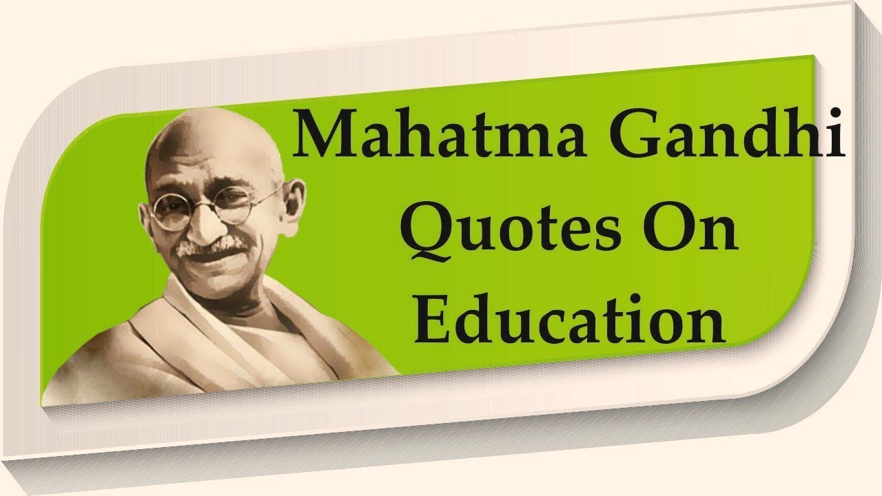 Mahatma Gandhi Quotes On Education
 Mahatma Gandhi Quotes Education अंग्रेजी में महात्मा