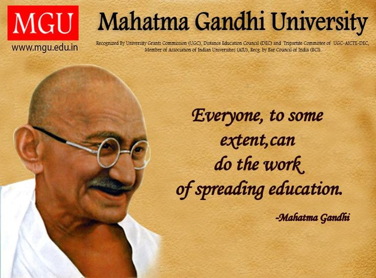 Mahatma Gandhi Quotes On Education
 "Everyone to some extent can do the work of spreading