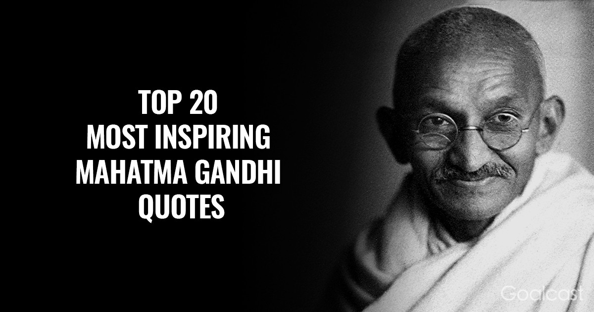Mahatma Gandhi Quotes On Leadership
 Top 20 Most Inspiring Mahatma Gandhi Quotes of All Time