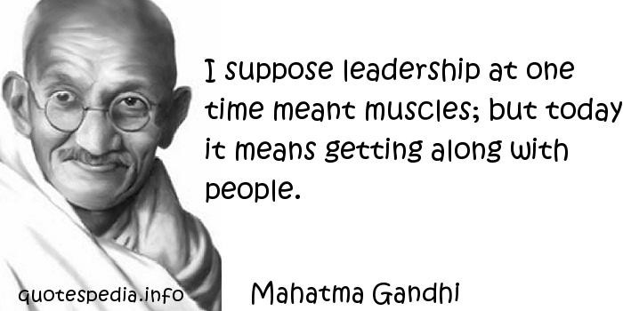 Mahatma Gandhi Quotes On Leadership
 Famous Leadership Quotes QuotesGram