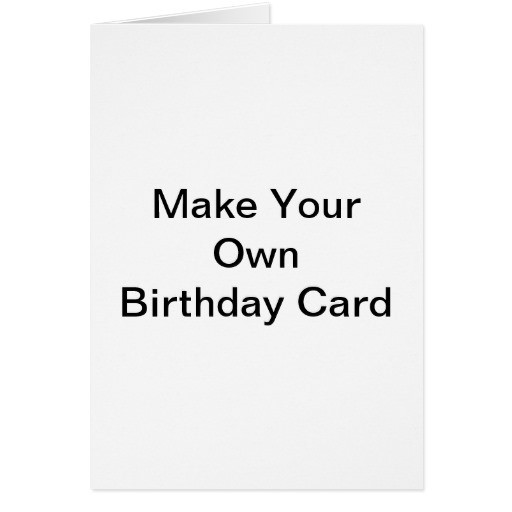Make A Birthday Card Online
 Make Your Own Birthday Card