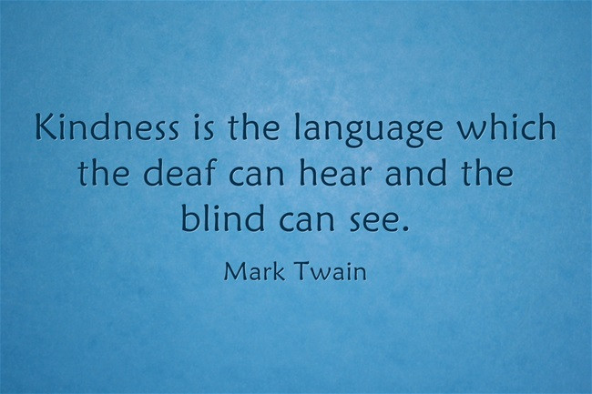 Mark Twain Kindness Quote
 Mark Twain Quotes About Kindness – WeNeedFun