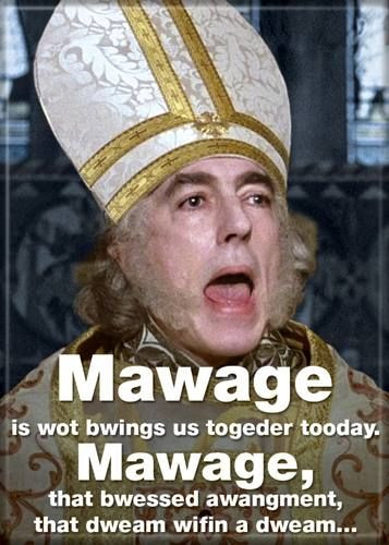 Marriage Quote Princess Bride
 MY SISTERS AND MOM AND I TRY TO QUOTE THIS ALL OUR