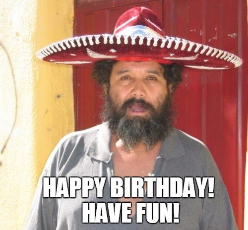 Mexican Birthday Wishes
 Mexican Birthday Memes
