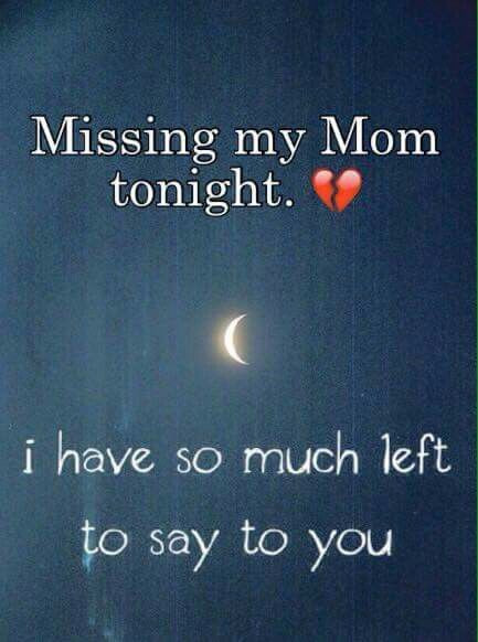 Missing Mother Quotes
 Missing Mom even though she s still with us I miss our