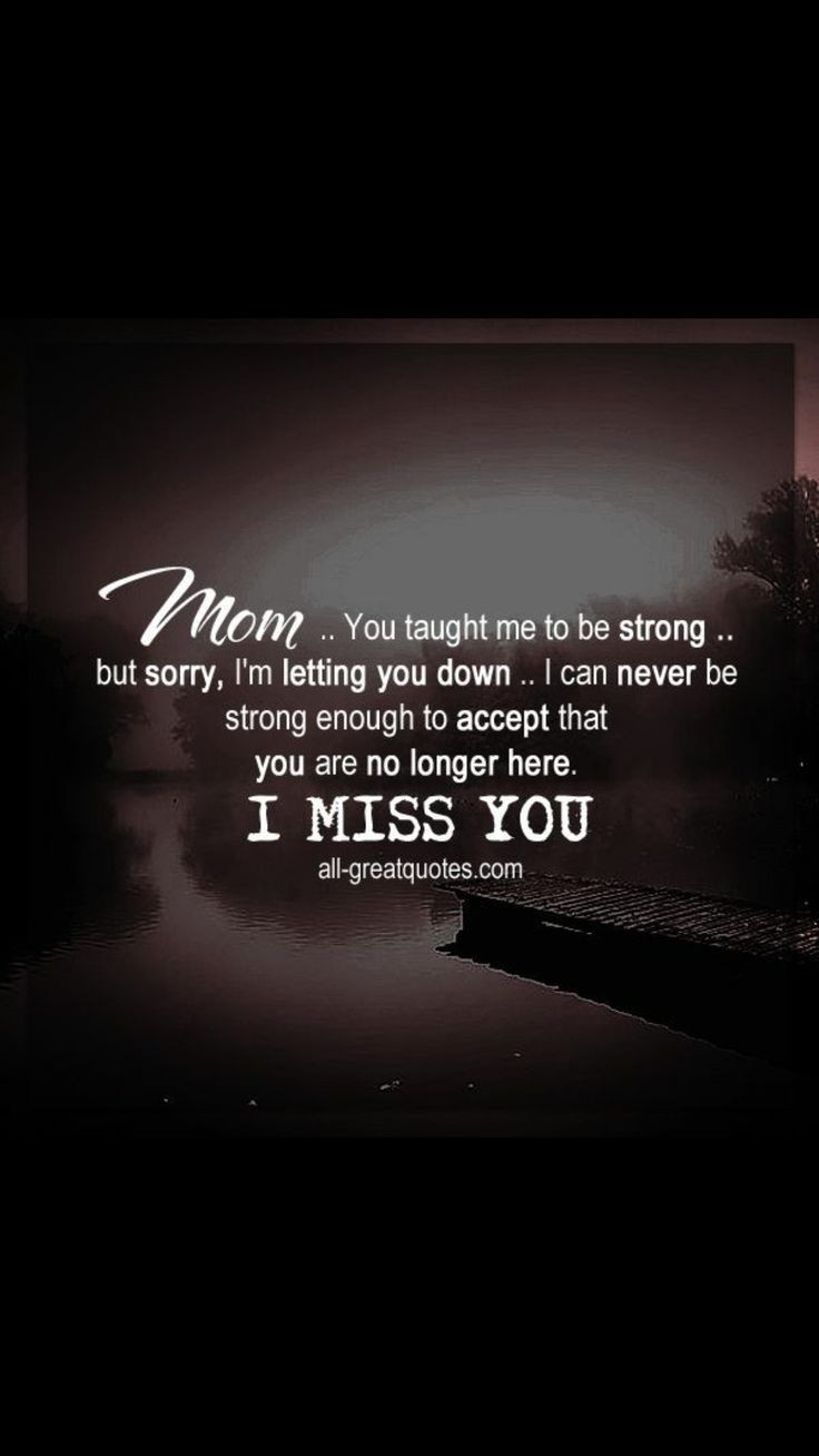 Missing Mother Quotes
 I miss you mom Mom ️ Pinterest