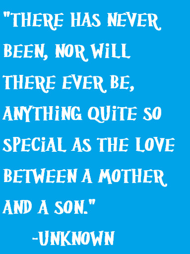 Mother And Son Love Quote
 Relationship Quotes About Mothers And Sons QuotesGram