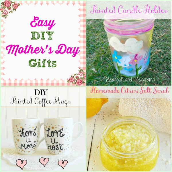Mother Day Homemade Gift Ideas
 Easy DIY Mother s Day Gift Ideas Meatloaf and Melodrama