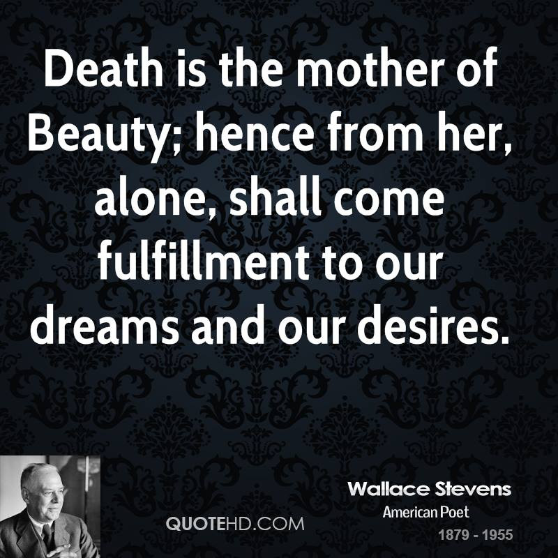 Mother Death Quotes
 Wallace Stevens Dreams Quotes