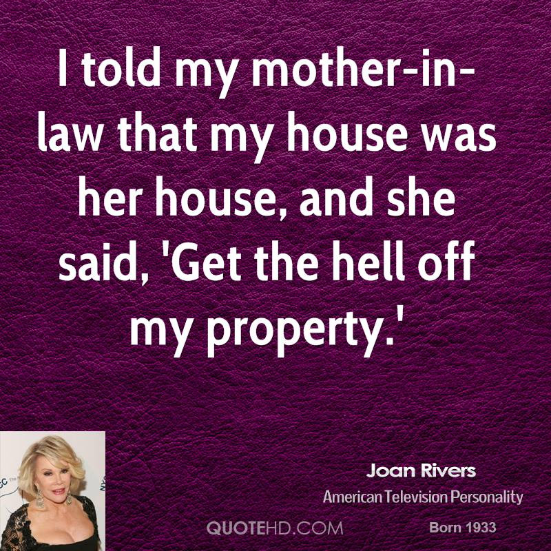 Mother N Law Quotes
 Joan Rivers Quotes