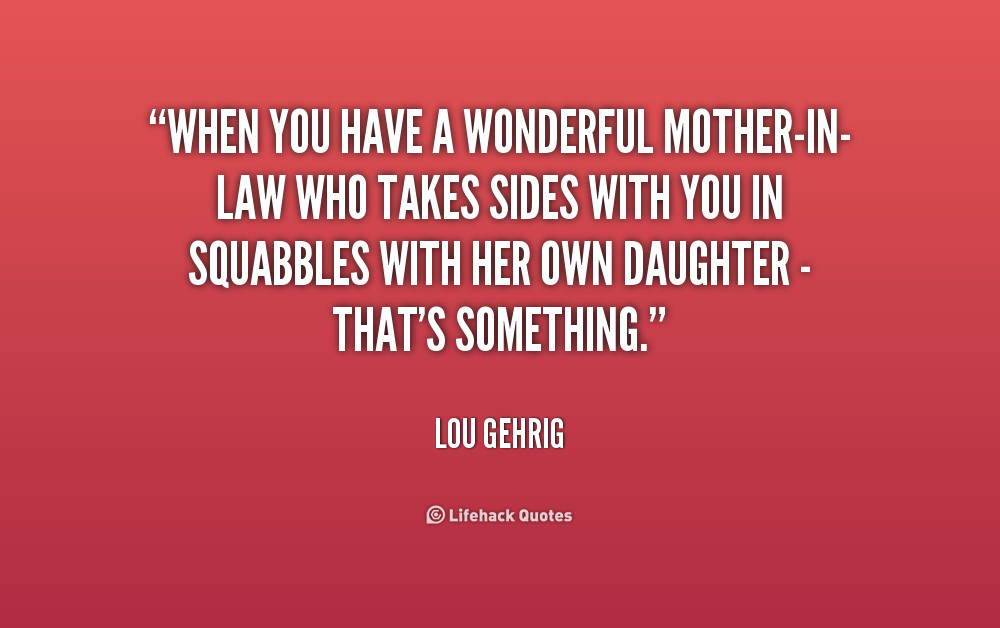 Mother N Law Quotes
 Mother In Law Quotes Nice QuotesGram