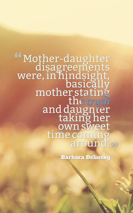 Mother Quotes To Her Daughter
 70 Heartwarming Mother Daughter Quotes