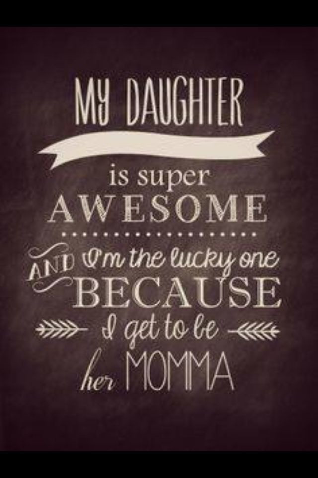 Mother Quotes To Her Daughter
 17 Best images about Awesome Daughter & Mom Quotes on