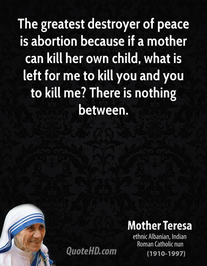 Mother Teresa Abortion Quote
 Mother Teresa Quotes About Peace QuotesGram