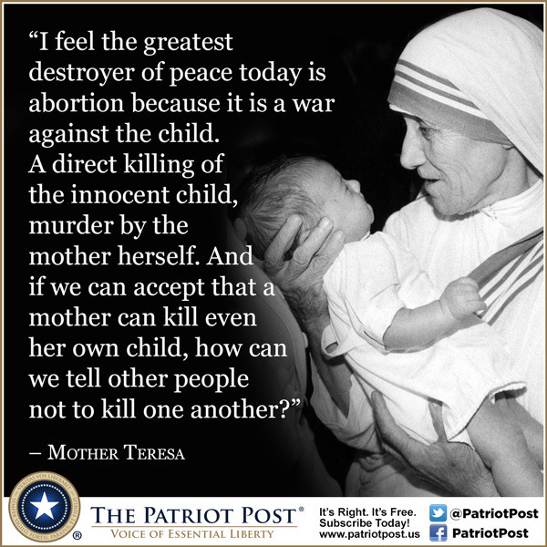Mother Teresa Abortion Quote
 Quote Mother Teresa on Abortion — The Patriot Post
