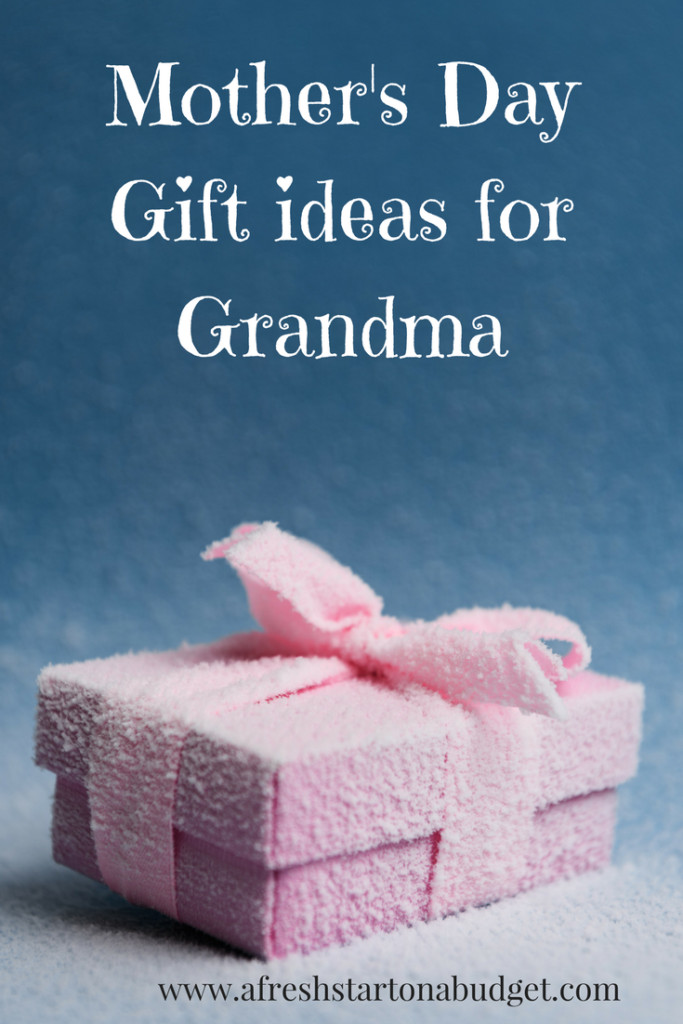 Mother'S Day Gift Ideas For Grandmother
 Mother s Day Gift ideas for Grandma A Fresh Start on a
