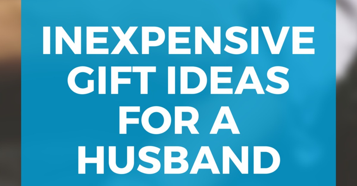Mother'S Day Gift Ideas For My Wife
 Inexpensive Gift Ideas For Your Husband