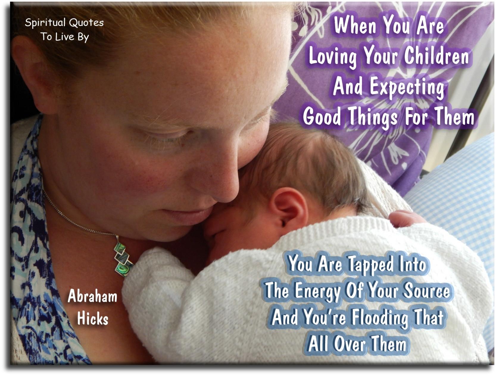 Mother'S Love For A Child Quotes
 Abraham Hicks Quotes About Children To Live By