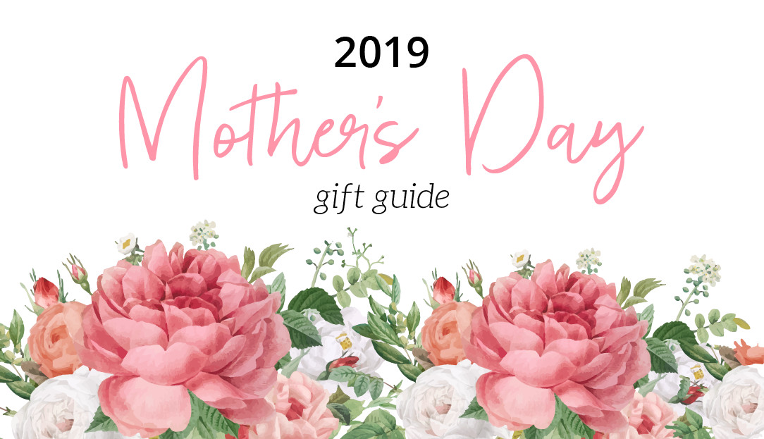 Mothers Day 2019 Gift Ideas
 Mothers day t guide 2019 The Organised Housewife
