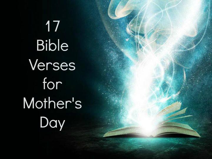 Mothers Day Bible Quote
 17 Mothers Day Bible Verses from Scripture for Sermon ideas