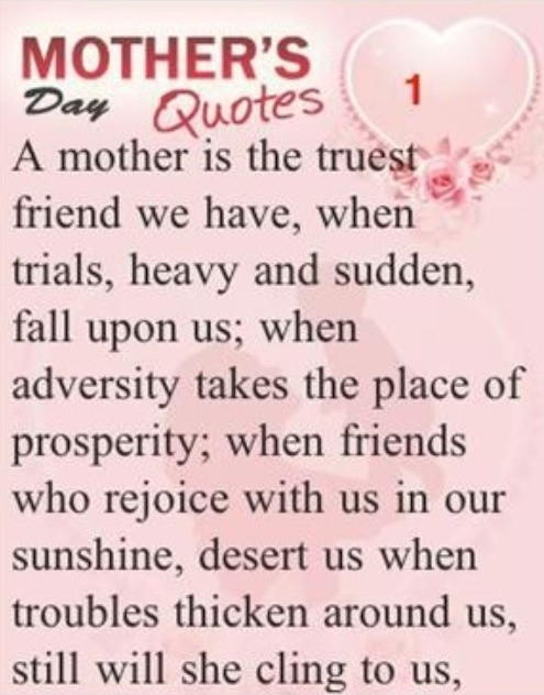 Mothers Day Quotes For Friends
 Even though my mom and I have our fights she will always