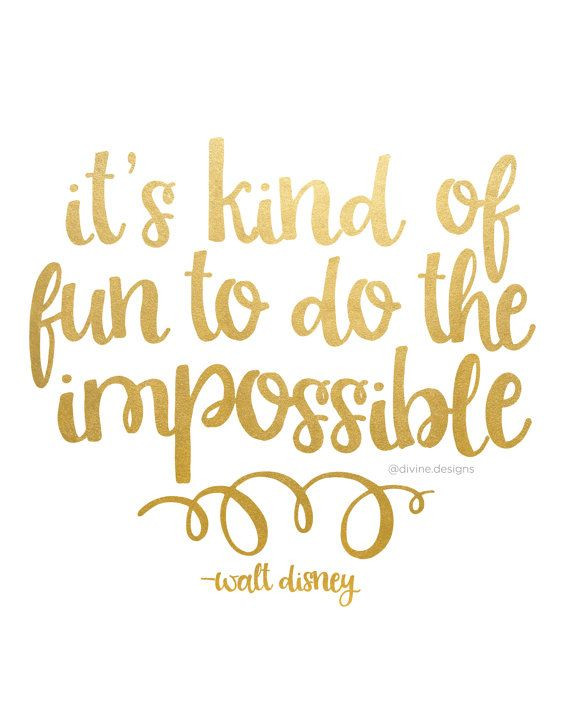 Motivational Disney Quotes
 It s kind of fun to do the impossible Walt disney quotes