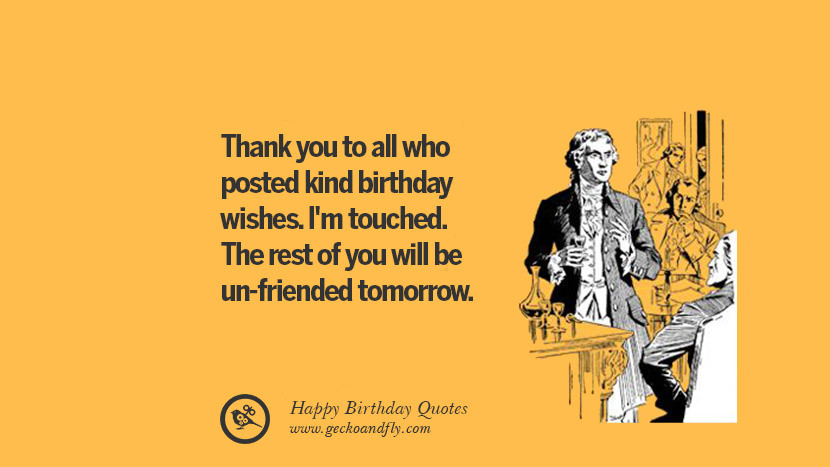 My Birthday Quotes Funny
 33 Funny Happy Birthday Quotes and Wishes