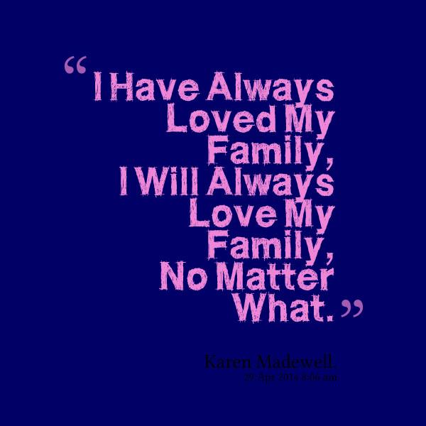 My Family Quotes
 I Love My Family Quotes QuotesGram