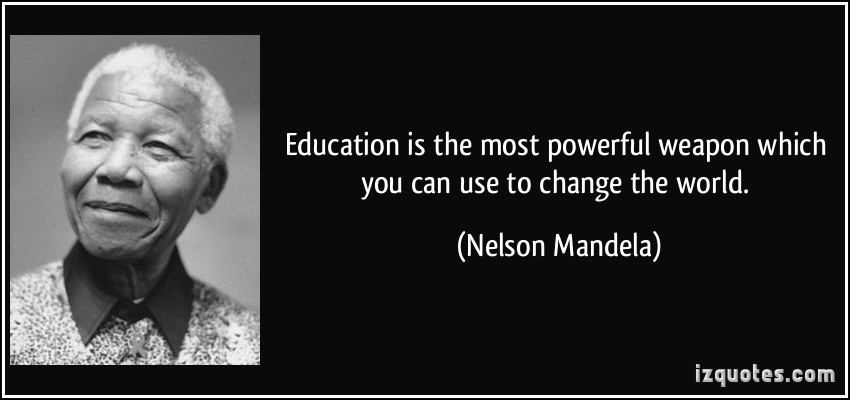 Nelson Mandela Quotes About Education
 Education is the most powerful weapon which you can use to