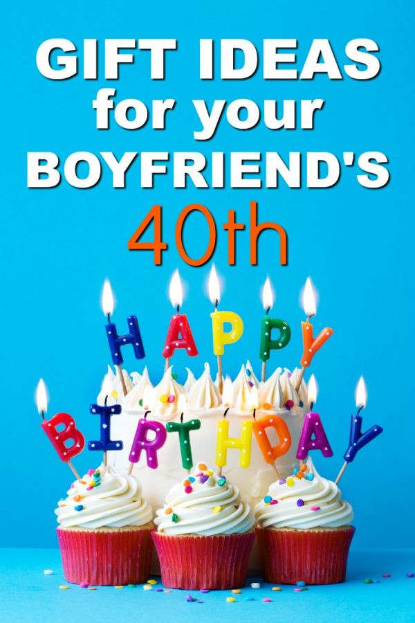 New Boyfriend Birthday Gift Ideas
 20 Gift Ideas for your Boyfriend s 40th Birthday Unique