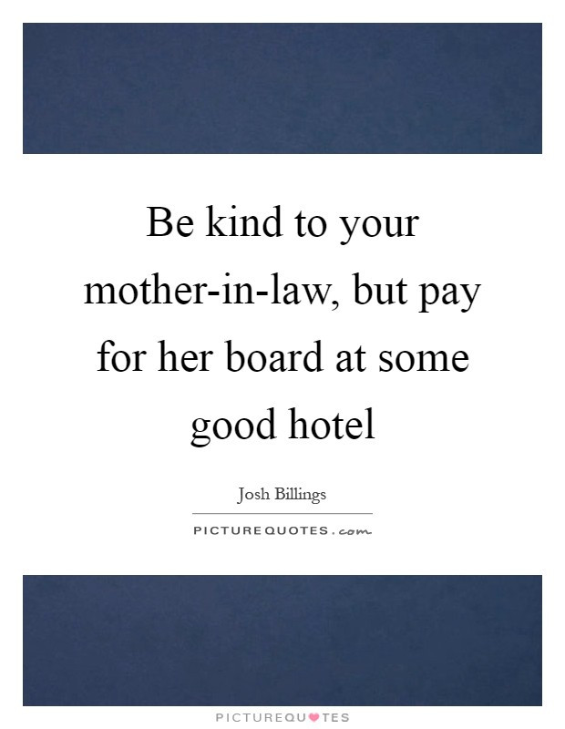 Nice Mother In Law Quotes
 Mother In Law Quotes & Sayings