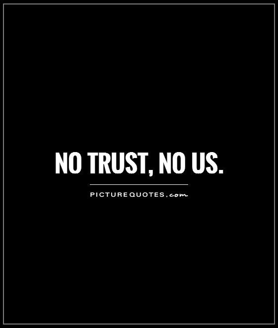 No Trust Quotes For Relationships
 Relationships Quotes & Sayings