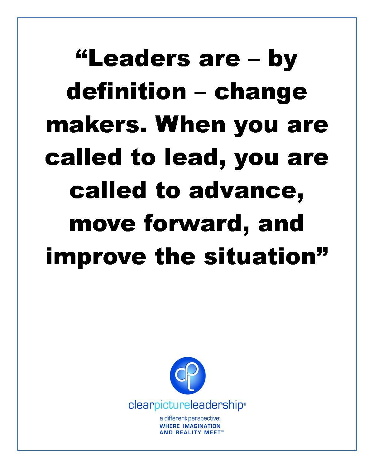 Nursing Leadership Quotes
 Leaders are change makers leadership lead management