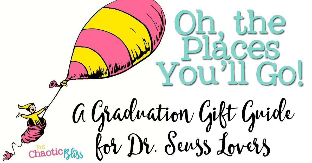 Oh The Places You Ll Go Graduation Quotes
 Oh the Places You ll Go a Graduation Gift Guide for Dr