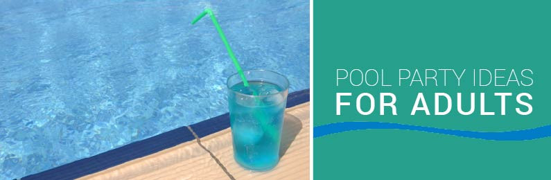 Pool Party Ideas Adults
 Pool Party Ideas for Adults