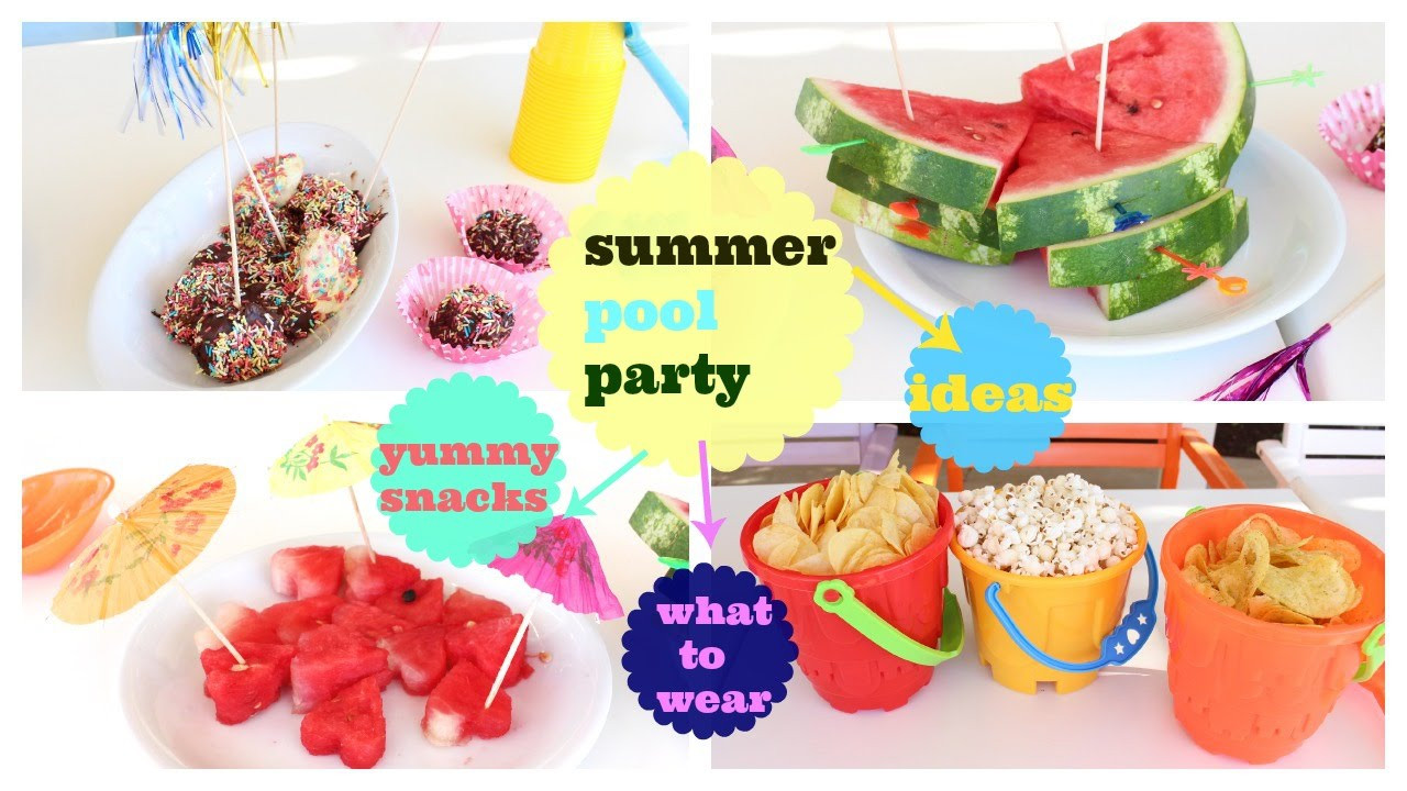 Pool Party Snack Ideas
 Summer Pool Party snacks outfit decoration clever ideas