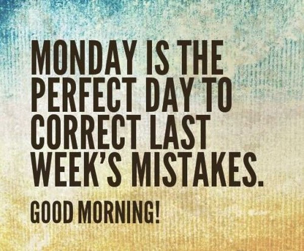 Positive Monday Morning Quotes
 The 60 Inspirational Monday Quotes